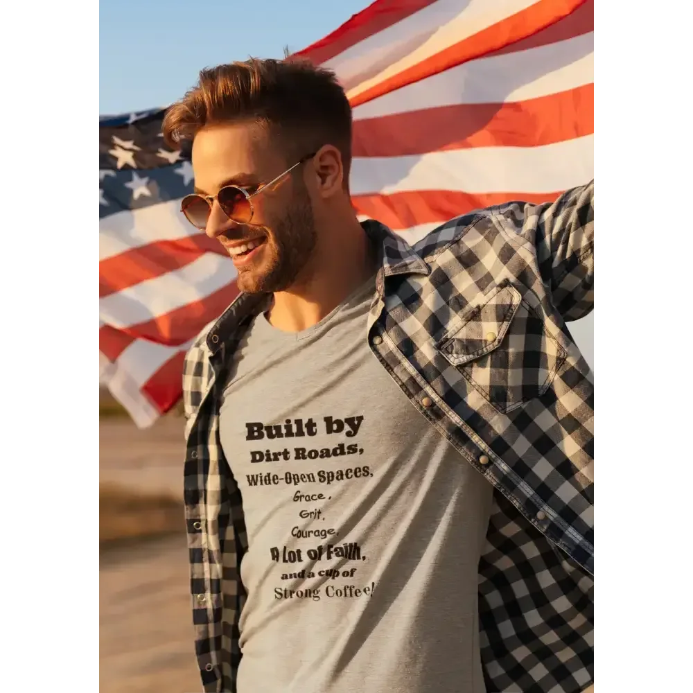 Built by Dirt Roads Inspirational T-Shirt, Inspirational Farm T-Shirt