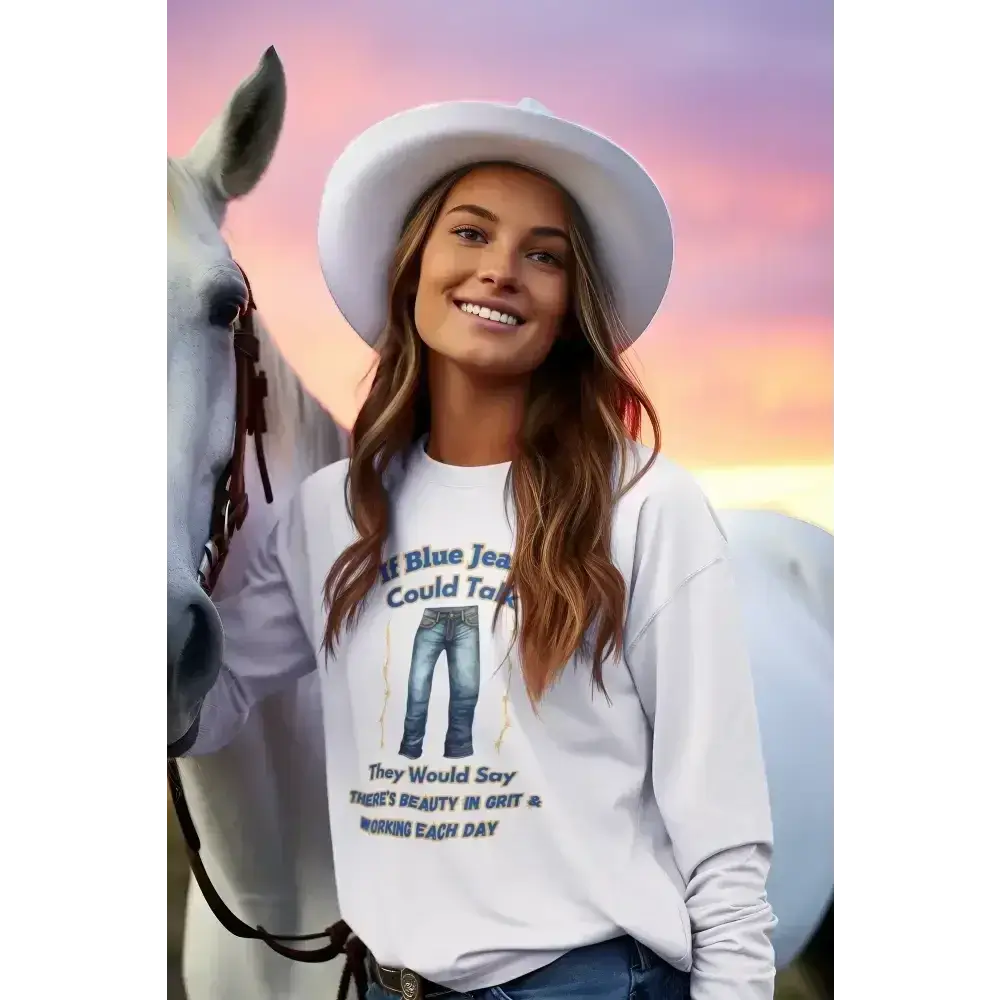 Cowboy Tees, If Blue Jeans Could Talk Farm Long Sleeve Shirt