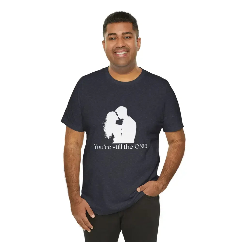 You're Still The One, Custom Design Unisex Jersey Short Sleeve T-Shirt