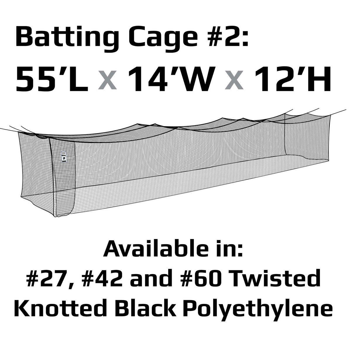 JUGS Batting Cage Nets in Cage 2: 55' L x 14' W x 12' H / #27 Twisted Knotted Black Polyethylene - Front View