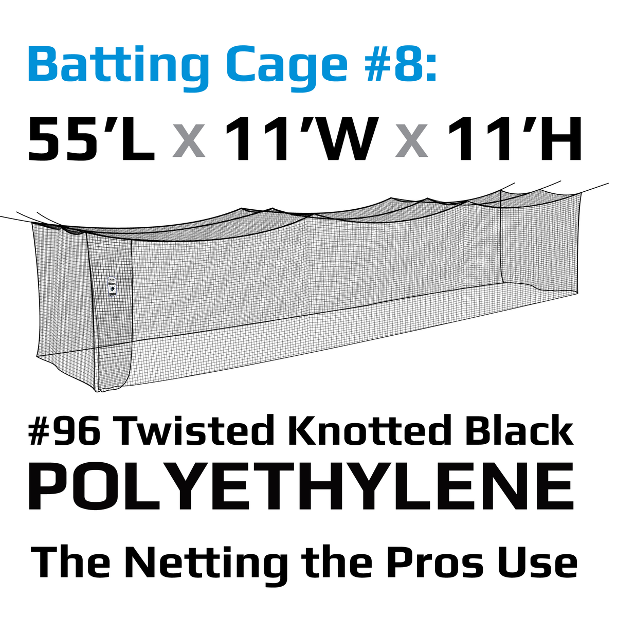 JUGS Batting Cage Nets in Cage 8: 55' L x 11' W x 11' H / #96 Twisted Knotted Black Polyethylene - Front View