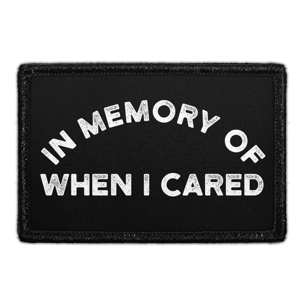 In Memory Of When I Cared - Removable Patch
