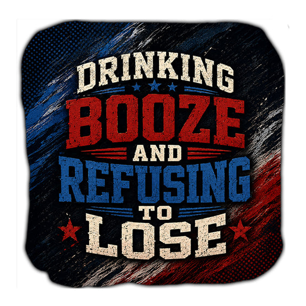 Drinking Booze Refusing to Lose Cornhole Bags Set of 4 product photo
